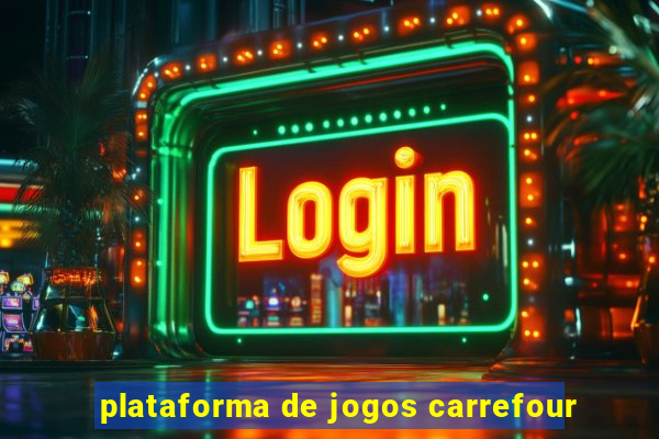 plataforma de jogos carrefour